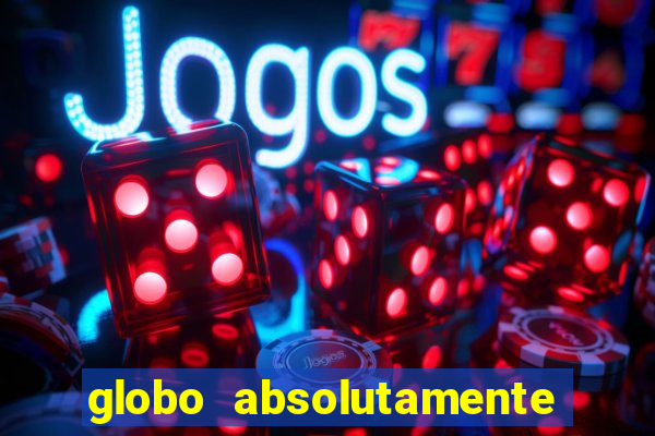 globo absolutamente sobretudo 2019